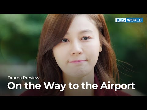 (Preview) On the Way to the <strong>Airport</strong> : EP10 | <strong>KBS</strong> WORLD TV