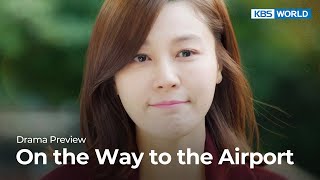 (Preview) On the Way to the Airport : EP10 | KBS WORLD TV