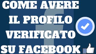 Come avere Profilo verificato Facebook?