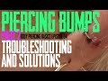 Piercing Bumps Part 2 Troubleshooting & Solutions - Body Piercing Basics EP 34