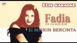Fadia - si miskin bercinta karaoke