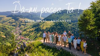 Grup vocal Amicantus - Dă-mi pacea Ta!