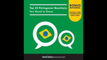 Top 25 Portuguese Questions You Need to Know - Innovative Language Learning