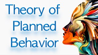 THEORY OF PLANNED BEHAVIOR Explained - How to Predict Behavior