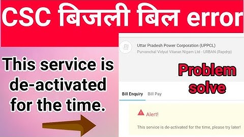 This service is deactivated for the time csc electricity bill error | csc se bijli jama problem