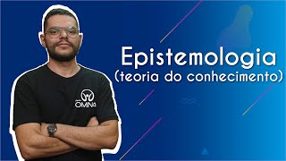 Epistemologia (teoria do conhecimento) - Brasil Escola