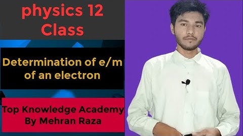 Determination Of e/m Of And Electron (Urdu/Hindi) || FSC 12 Physics | Ch#14-Electromagnatism