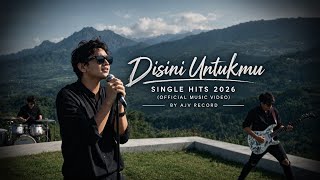 Disini Untukmu — Single Hits 2026 | (Official Music Video) | By Ajv Record