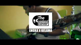 ENGKA X BELAMA (TWC mashup cover)