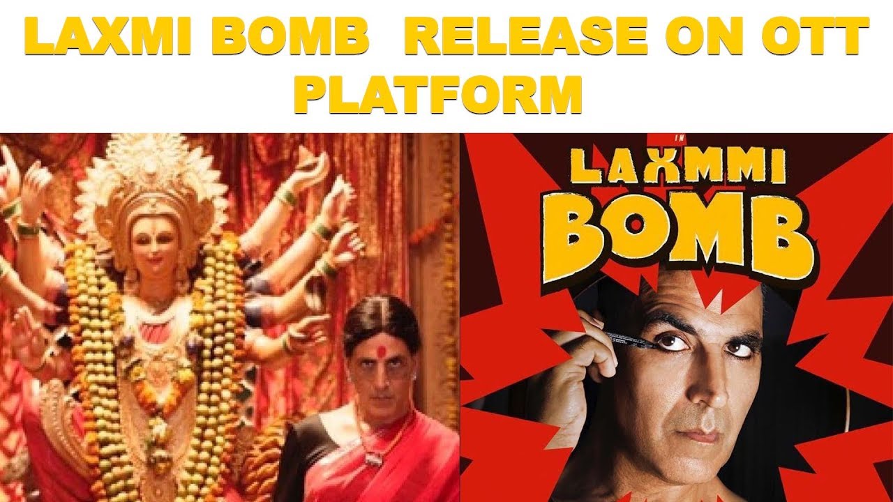 Laxmi Bomb Movie Release On OTT? | Akshay Kumar Movie ...
