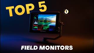 Best Field Monitors 2026  Top 5 Camera Monitors for Filmmakers &amp; Creators