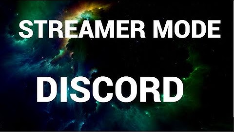 How to enable or disable streamer mode in Discord