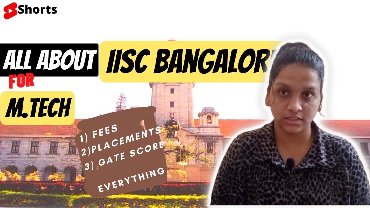 IISc Bangalore: Gate cutoff, fees, placement in M.tech | IISc review