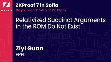 Relativized Succinct Arguments in the ROM Do Not Exist - Ziyi Guan (EPFL) - Room 1