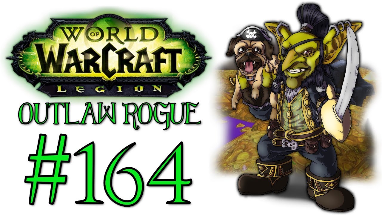 World Of Warcraft: Legion - Outlaw Rogue | Let's Play Ep.164 | The Gates Of Hell [Wretch Plays] horde tradução