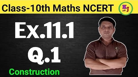Chapter 11 Construction Ex.11.1, Q.1 Class 10th Maths NCERT