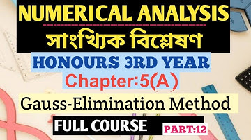 12.Chapter:5(A)||Gauss-Elimination Method ||Numerical Analysis||Honours 3rd year+degree