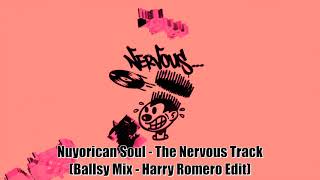 Nuyorican Soul - The Nervous Track (Ballsy Mix - Harry Romero Edit)