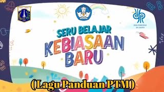 Lagu Panduan PTM Seru Belajar Kebiasaan Baru / Back To School