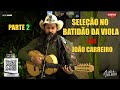 JOÃO CARREIRO - SÓ VIOLA (PARTE 2 - LIVE) - Use FONES !!