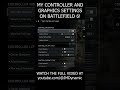 My Controller and Graphics settings for BF6! #bf6 #Battlefield6 #Gaming #shorts #JMDynamic