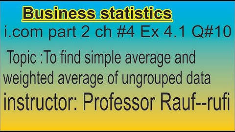 q10 ex4.1 business statistics i.com part2 nasir hussain book