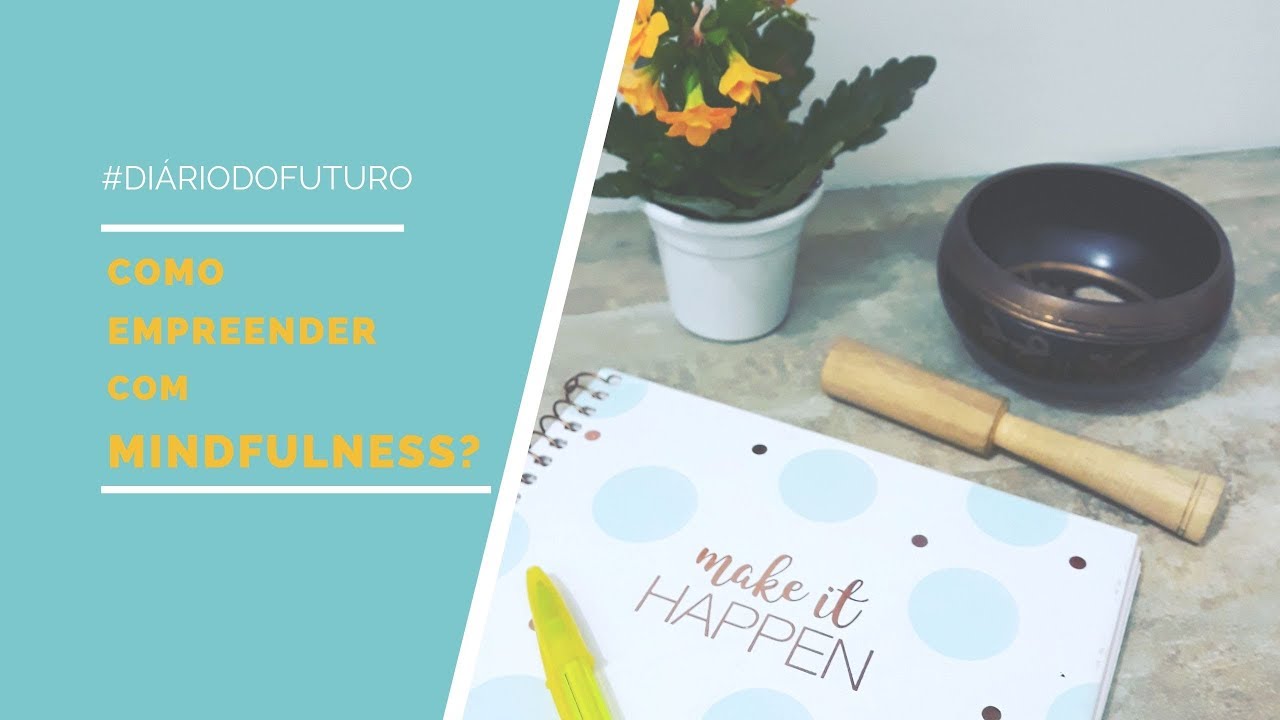 Como o Mindfulness pode transformar sua jornada Empreendedora? - YouTube