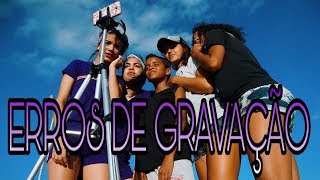 ERROS DE GRAVAÇÃO DE BRISEI GOSTEI ( COM GUILHERME ) VEM7K