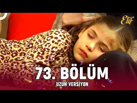 Elif Dizisi 73. Bölüm (Uzun Versiyon)