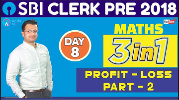 SBI CLERK PRE 2018 | Profit - Loss (Part-2) | 3 In 1 (Maths) Day 8 | Online Coaching For SBI
