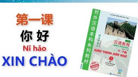 [Luyện nghe] QUYỂN 1 BÀI 1 HÁN NGỮ // Xin Chào // 你好