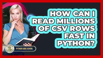 How Can I Read Millions Of CSV Rows Fast In Python? - Python Code School