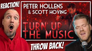 P Breezy!? | Turn Up The Music - Peter Hollens ft. Scott Hoying (Pentatonix) | REACTION!!