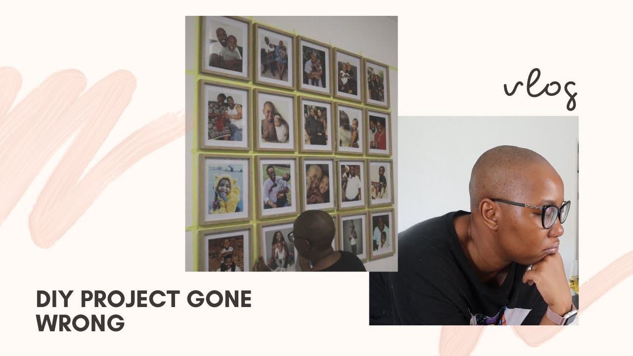 DIY Project gone wrong Vlog YouTube