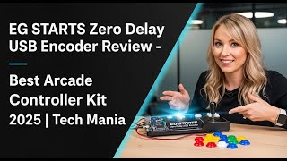 EG STARTS Zero Delay USB Encoder Review - Best Arcade Controller Kit 2025 | Tech Mania Profile