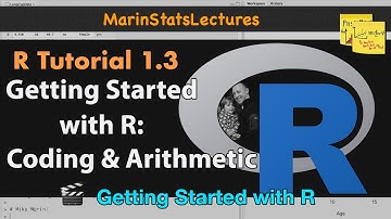 Getting started with R: Basic Arithmetic and Coding in R | R Tutorial 1.3 | MarinStatsLectures