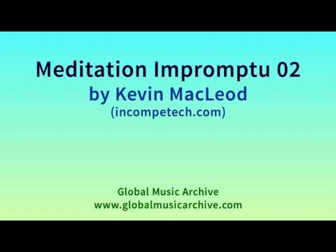 Meditation Impromptu 02 By Kevin MacLeod 1 HOUR