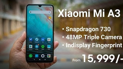 Xiaomi Mi A3 - killer Smartphone With Snapdragon 730, Indisplay Fingerprint | 32MP Selfie Camera ||