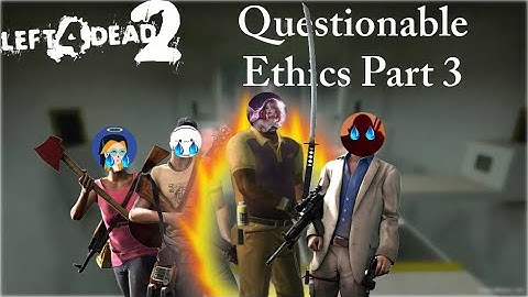 Left 4 Dead 2 custom map [Tiếng Việt] | Questionable Ethics Part 3