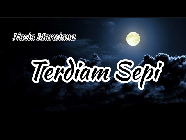 Nazia Marwiana - Terdiam Sepi (Lyrics) class=