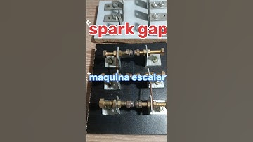 Spark  gap,  maquina escalar