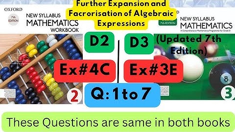 Same Questions in both books, D2, Algebraic Expressions,Ex#4C, D3(Updated Edition), Ex 3E, Q 1 to 7.