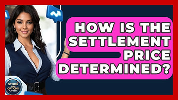 How Is The Settlement Price Determined? - Stock and Options Playbook