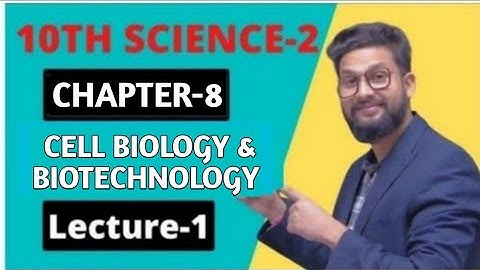 10th Science | Chapter 8 | Cell Biology & Biotechnology | Lecture 1 | Maharashtra Board |