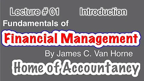 Lecture # 01 || Financial Management || James C. Van Horne || Introductory Lecture ||