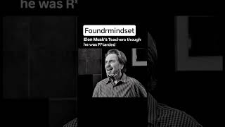 Why Elon Musk's Teachers Thought He Had Intellectual Disabilities #foundrmindset