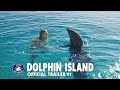 DOLPHIN ISLAND (2021) - Official Trailer #1