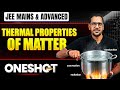 THERMAL PROPERTIES OF MATTER in One Shot: All Concepts &amp; PYQs Covered | JEE Main &amp; Advanced