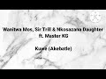 Wanitwa Mos, Sir Trill & Nkosazana Daughter ft. Master KG – Kuwe Lyrics and Instrumental