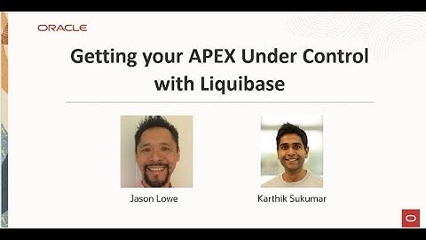 TwF ~ Getting your APEX Under Control with Liquibase